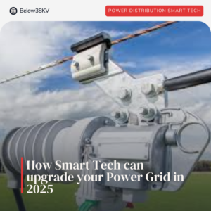 How Power Distributions Smart Tech can upgrade your power grid in 2025